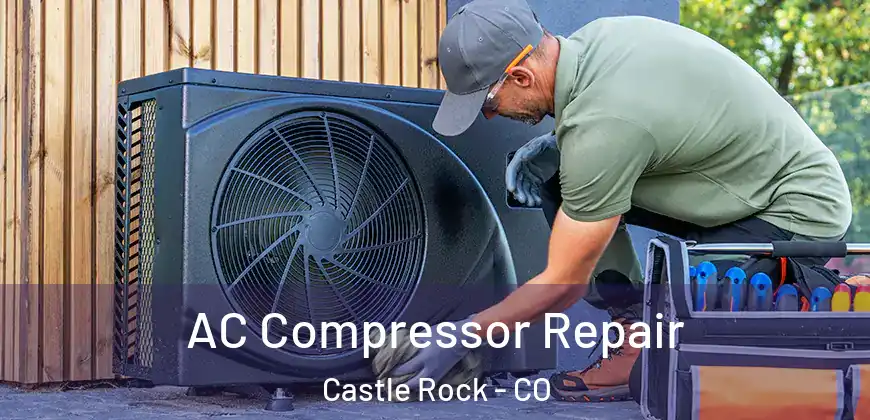  AC Compressor Repair Castle Rock - CO