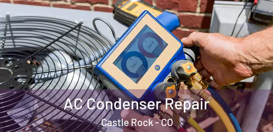 AC Condenser Repair Castle Rock - CO