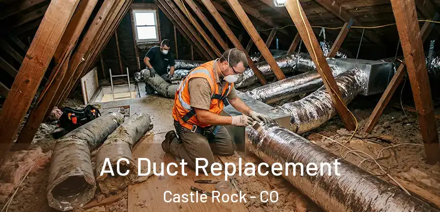 AC Duct Replacement Castle Rock - CO