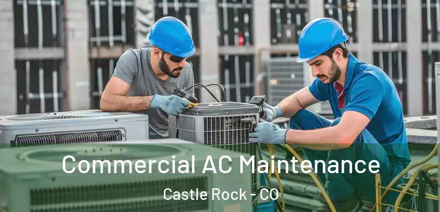 Commercial AC Maintenance Castle Rock - CO